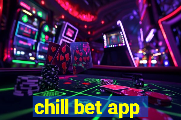 chill bet app